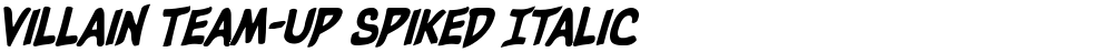 Villain Team-Up Spiked Italic
