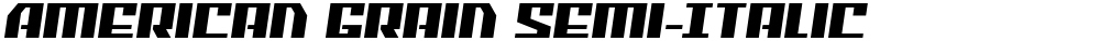 American Grain Semi-Italic
