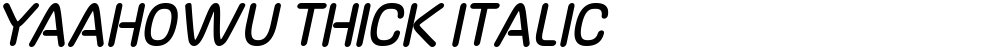 Yaahowu Thick Italic