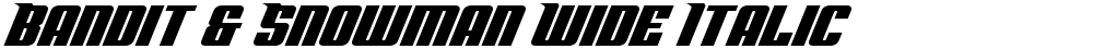 Bandit & Snowman Wide Italic
