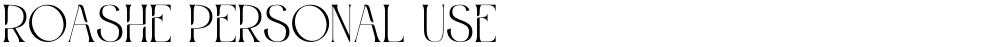Roashe Personal Use