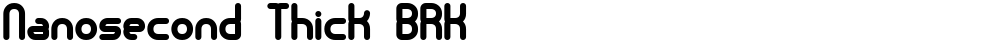 Nanosecond Thick BRK