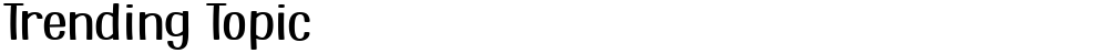 Trending Topic