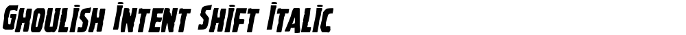 Ghoulish Intent Shift Italic