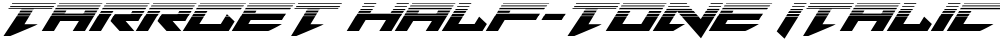 Tarrget Half-Tone Italic