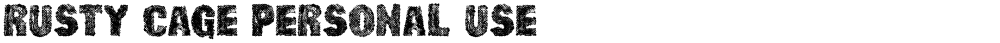 RUSTY CAGE PERSONAL USE