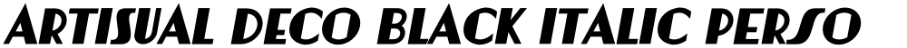 Artisual Deco Black Italic PERSONAL USE ONLY PERSONAL USE ONLY