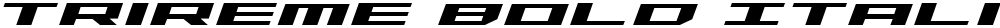 Trireme Bold Italic