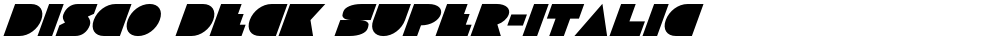 Disco Deck Super-Italic