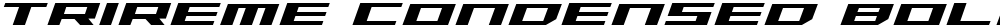 Trireme Condensed Bold Italic