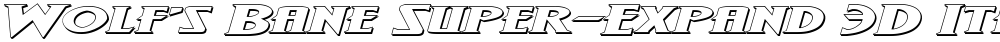 Wolf's Bane Super-Expand 3D Italic