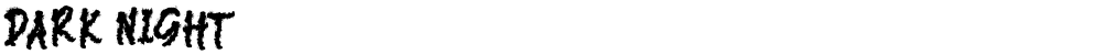 DARK NIGHT