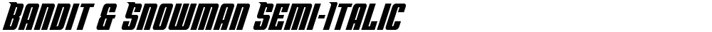 Bandit & Snowman Semi-Italic
