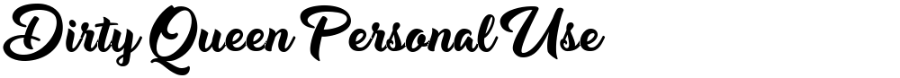Dirty Queen Personal Use