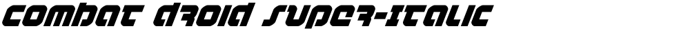 Combat Droid Super-Italic