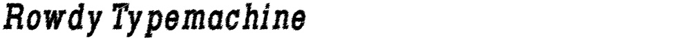 Rowdy Typemachine