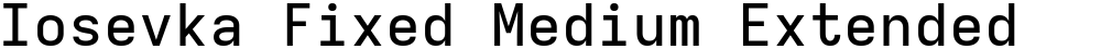 Iosevka Fixed Medium Extended