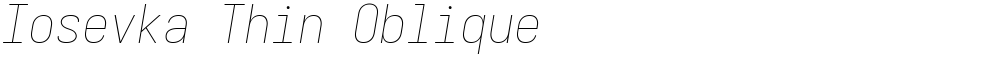 Iosevka Thin Oblique