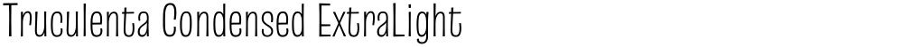 Truculenta Condensed ExtraLight