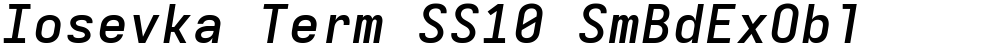 Iosevka Term SS10 SmBdExObl