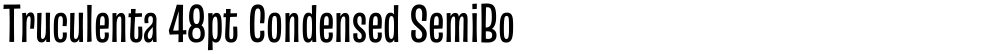 Truculenta 48pt Condensed SemiBold