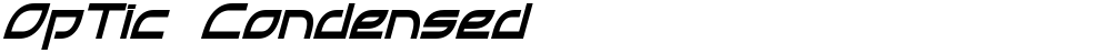 OpTic Condensed