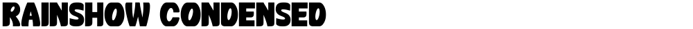 Rainshow Condensed