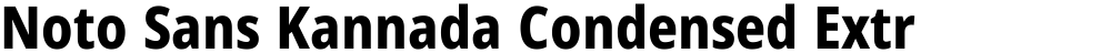 Noto Sans Kannada Condensed ExtraBold