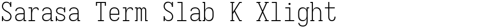 Sarasa Term Slab K Xlight