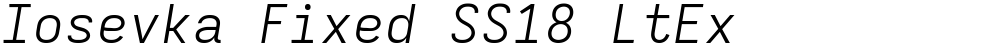 Iosevka Fixed SS18 LtEx