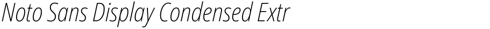Noto Sans Display Condensed ExtraLight