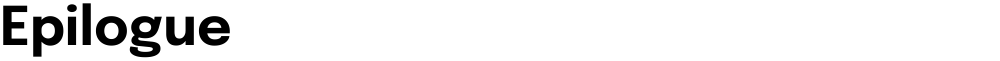 Epilogue