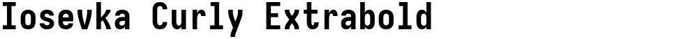 Iosevka Curly Extrabold