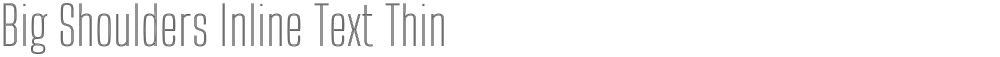 Big Shoulders Inline Text Thin