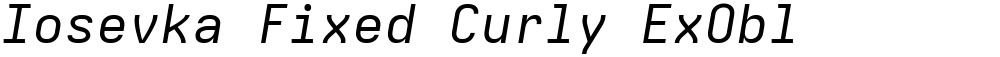 Iosevka Fixed Curly ExObl