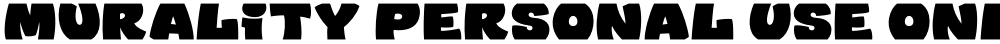 Murality PERSONAL USE ONLY Black