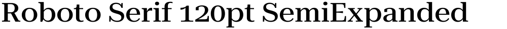 Roboto Serif 120pt SemiExpanded Medium