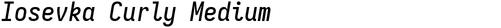 Iosevka Curly Medium