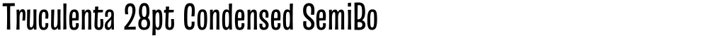 Truculenta 28pt Condensed SemiBold