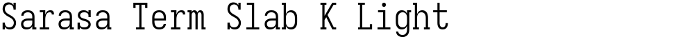 Sarasa Term Slab K Light