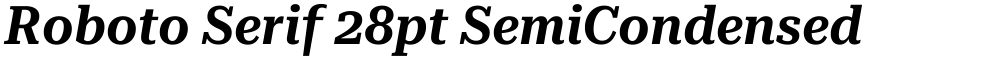 Roboto Serif 28pt SemiCondensed SemiBold