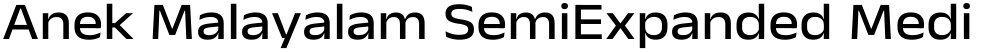 Anek Malayalam SemiExpanded Medium