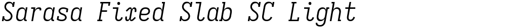 Sarasa Fixed Slab SC Light