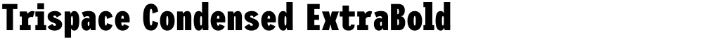 Trispace Condensed ExtraBold