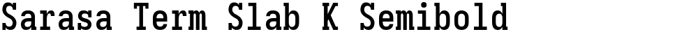 Sarasa Term Slab K Semibold