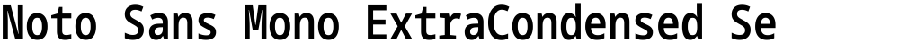 Noto Sans Mono ExtraCondensed SemiBold