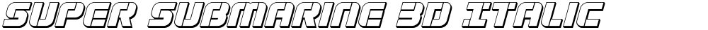 Super Submarine 3D Italic