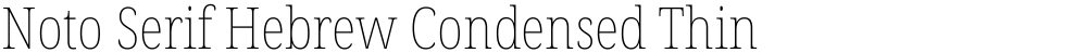 Noto Serif Hebrew Condensed Thin