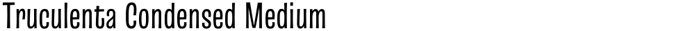 Truculenta Condensed Medium