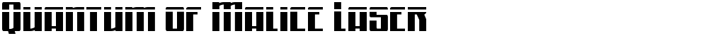 Quantum of Malice Laser